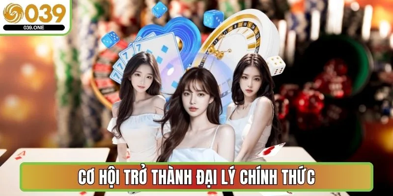 Cơ hội trở thành đại lý chính thức của 039