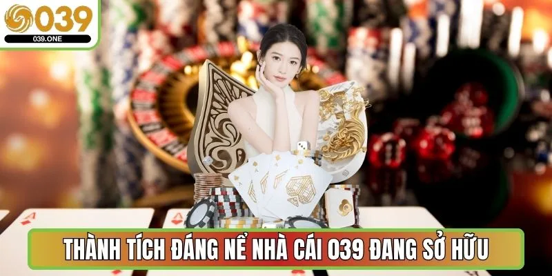 Thành tích đáng nể nhà cái 039 đang sở hữu