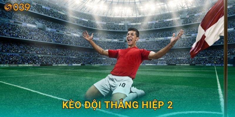 Kèo đội thắng hiệp 2 – Cơ hội lội ngược dòng tại 039com