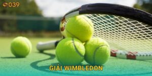 Giải Wimbledon – Mặt cỏ khắc nghiệt, kèo chuẩn tại 039com