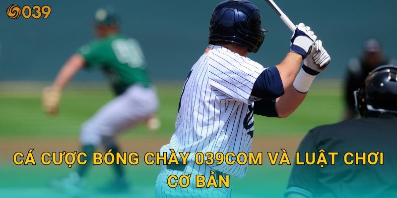 Cá cược bóng chày hấp dẫn – Cơ hội nhân đôi lợi nhuận tại 039com 2 Cá cược bóng chày 039com và luật chơi cơ bản