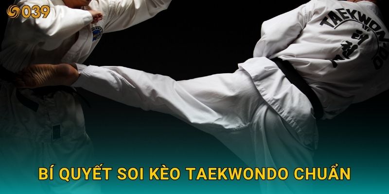 Taekwondo tinh hoa – Màn đối kháng tốc độ cao tại 039com 3 Bí quyết soi kèo Taekwondo chuẩn
