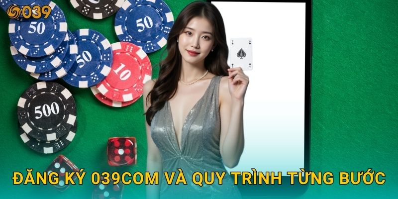 Đăng ký 039com và quy trình từng bước