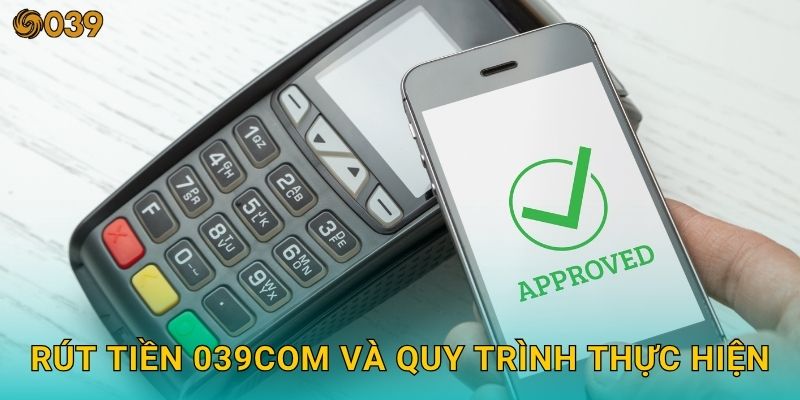 Rút tiền 039com và quy trình thực hiện