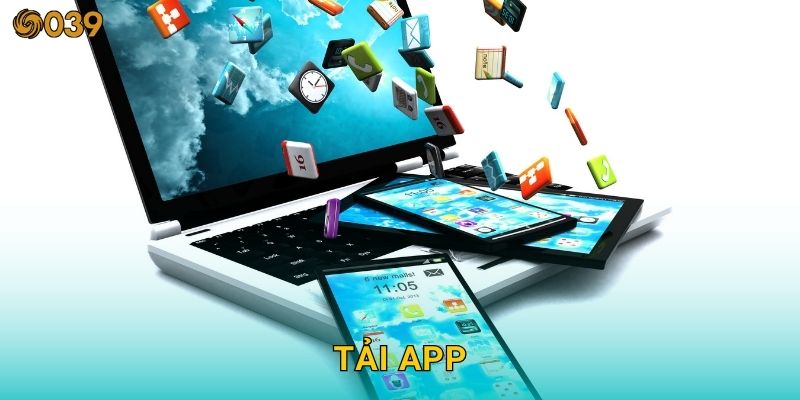 Tải app dễ dàng – Trải nghiệm mượt mà trên di động cùng 039com