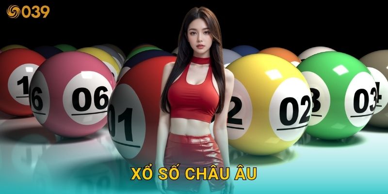 Xổ số Châu Âu mang cơ hội đổi đời – Hành trình may mắn tại 039com