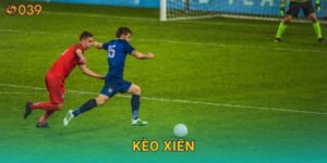 Kèo xiên hấp dẫn – Tối ưu lợi nhuận cược liên hoàn tại 039com